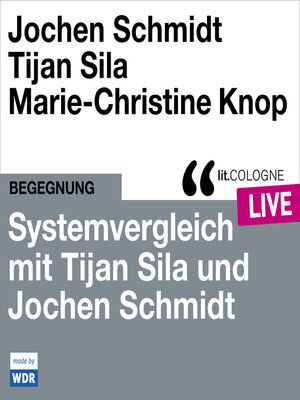 cover image of Systemvergleich mit Tijan Sila und Jochen Schmidt--lit.COLOGNE live (ungekürzt)